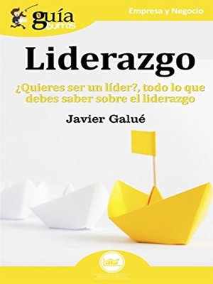 cover image of Liderazgo: ¿Quieres ser un líder? Todo lo que debes saber sobre el liderazgo